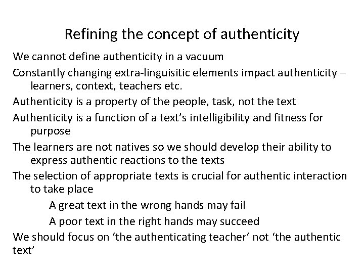 Refining the concept of authenticity We cannot define authenticity in a vacuum Constantly changing