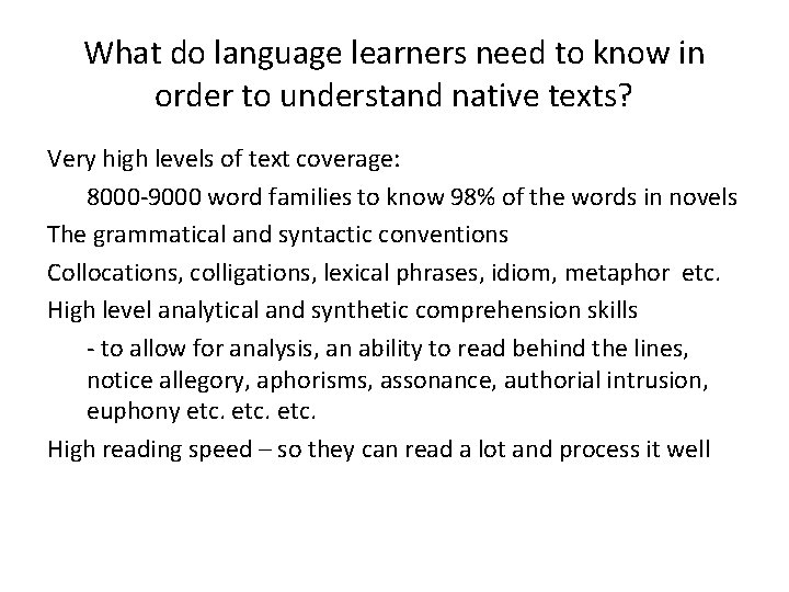What do language learners need to know in order to understand native texts? Very