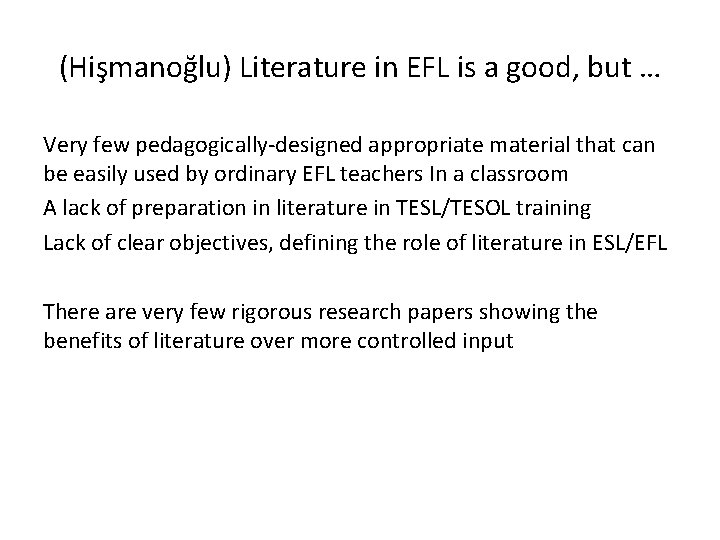 (Hişmanoğlu) Literature in EFL is a good, but … Very few pedagogically-designed appropriate material