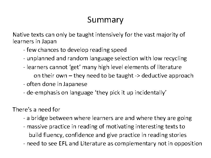 Summary Native texts can only be taught intensively for the vast majority of learners