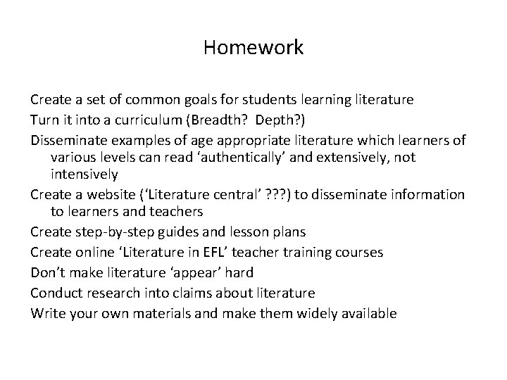 Homework Create a set of common goals for students learning literature Turn it into