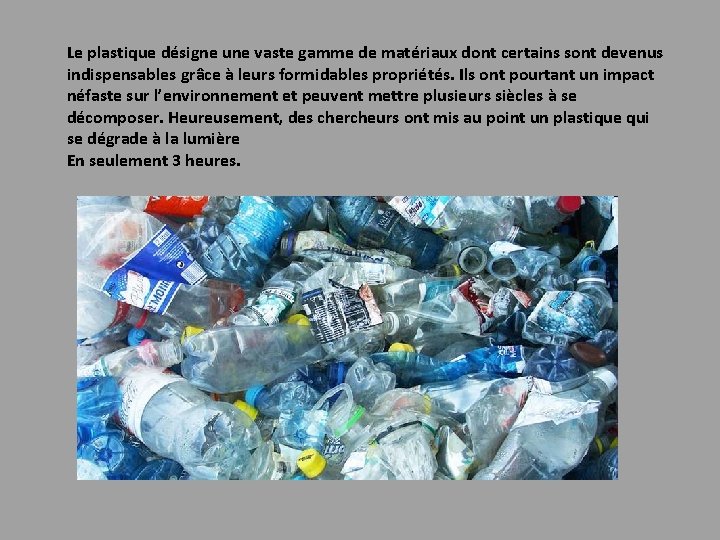 Le plastique désigne une vaste gamme de matériaux dont certains sont devenus indispensables grâce