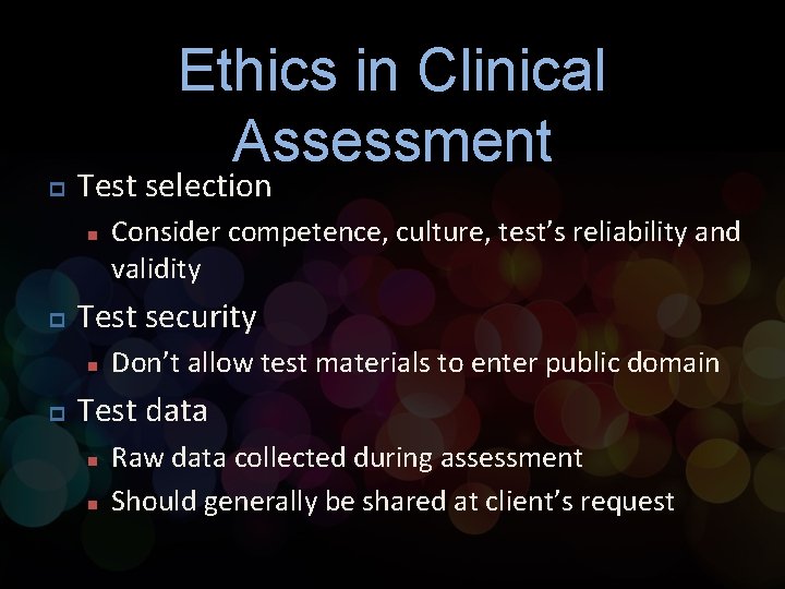 Ethics in Clinical Assessment p Test selection n p Test security n p Consider