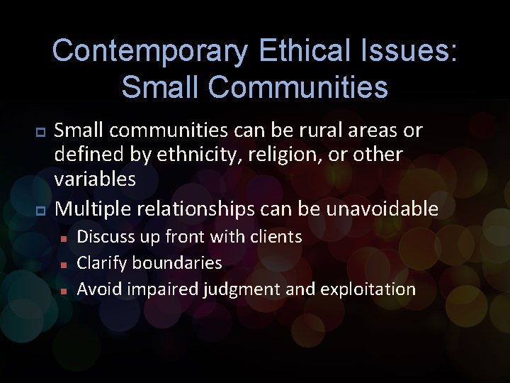 Contemporary Ethical Issues: Small Communities p p Small communities can be rural areas or