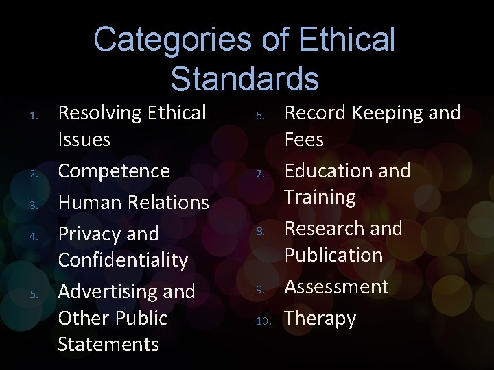 Categories of Ethical Standards 1. 2. 3. 4. 5. Resolving Ethical Issues Competence Human