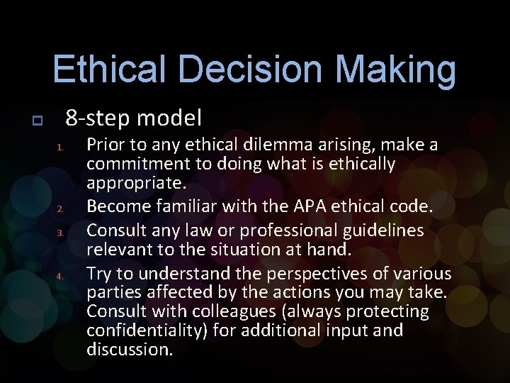 Ethical Decision Making 8 -step model p 1. 2. 3. 4. Prior to any