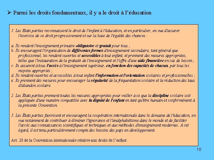 Ø Parmi les droits fondamentaux, il y a le droit à l’éducation 1. Les