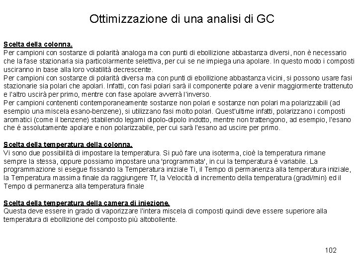 Ottimizzazione di una analisi di GC Scelta della colonna. Per campioni con sostanze di