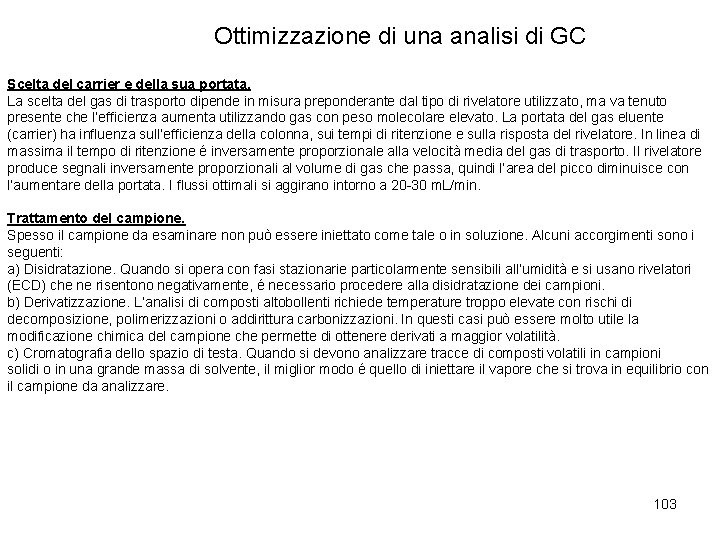 Ottimizzazione di una analisi di GC Scelta del carrier e della sua portata. La