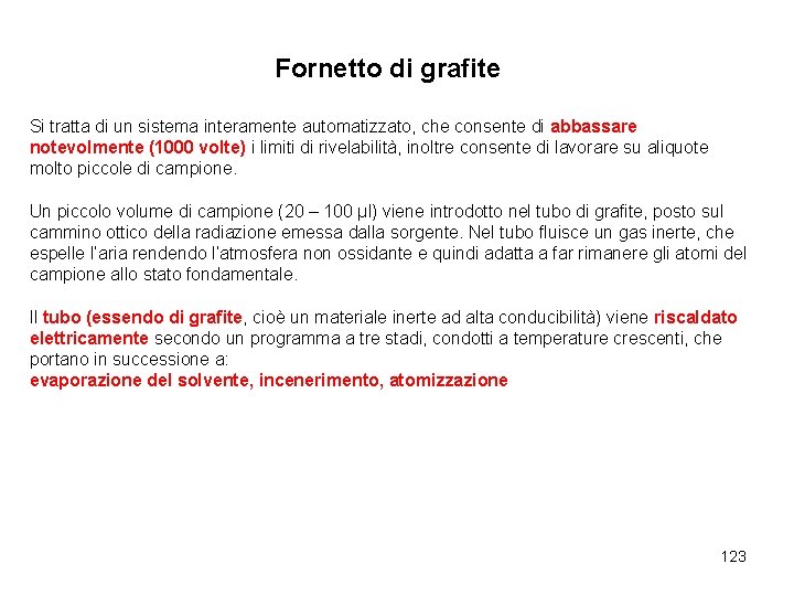 Fornetto di grafite Si tratta di un sistema interamente automatizzato, che consente di abbassare