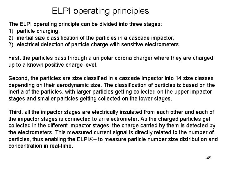 ELPI operating principles The ELPI operating principle can be divided into three stages: 1)