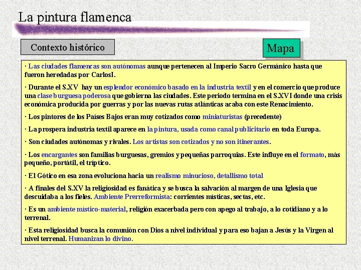 La pintura flamenca Contexto histórico Mapa · Las ciudades flamencas son autónomas aunque pertenecen