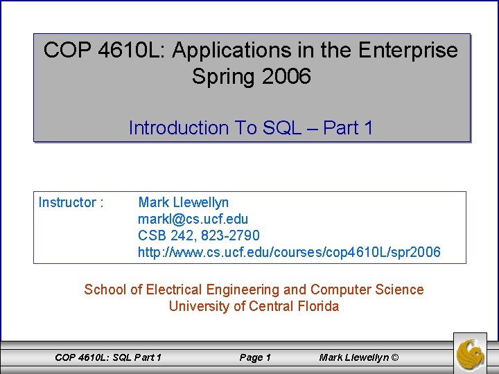 COP 4610 L: Applications in the Enterprise Spring 2006 Introduction To SQL – Part