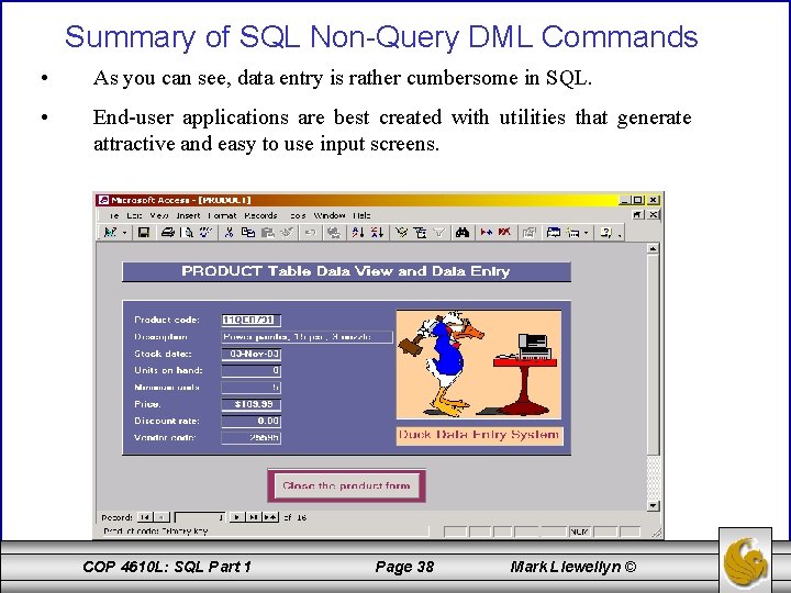 Summary of SQL Non-Query DML Commands • As you can see, data entry is