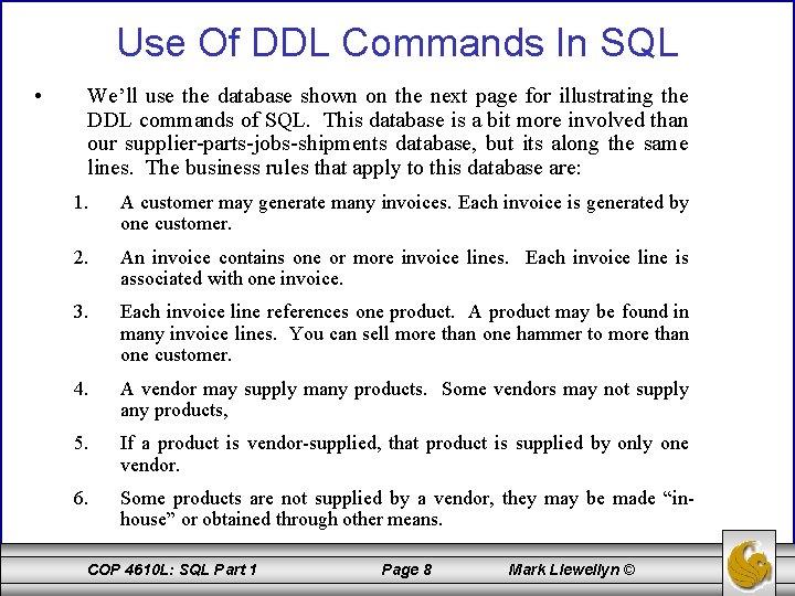 Use Of DDL Commands In SQL • We’ll use the database shown on the