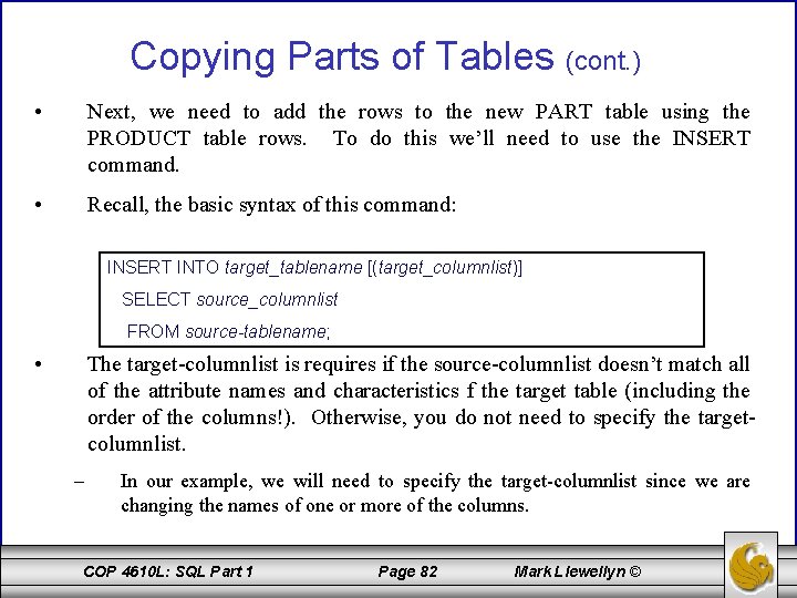 Copying Parts of Tables (cont. ) • Next, we need to add the rows