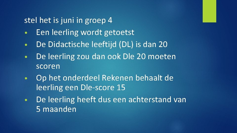 stel het is juni in groep 4 • Een leerling wordt getoetst • De