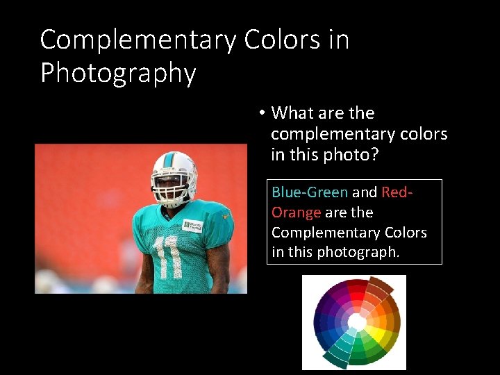 Complementary Colors in Photography • What are the complementary colors in this photo? Blue-Green