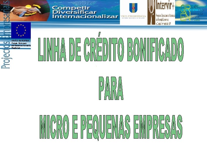 UNIÃO EUROPEIA Fundo Europeu de Desenvolvimento Regional 