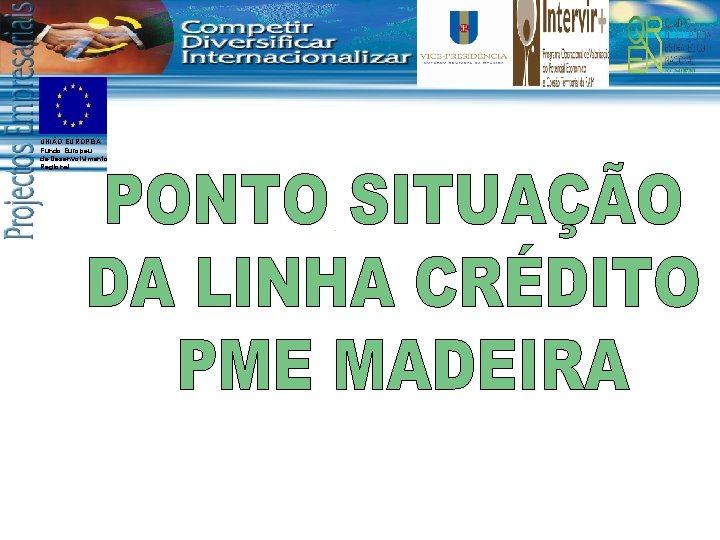 UNIÃO EUROPEIA Fundo Europeu de Desenvolvimento Regional 