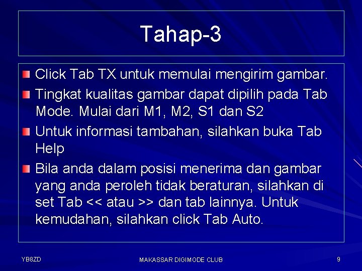 Tahap-3 Click Tab TX untuk memulai mengirim gambar. Tingkat kualitas gambar dapat dipilih pada