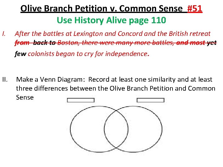 Olive Branch Petition v. Common Sense #51 Use History Alive page 110 I. After