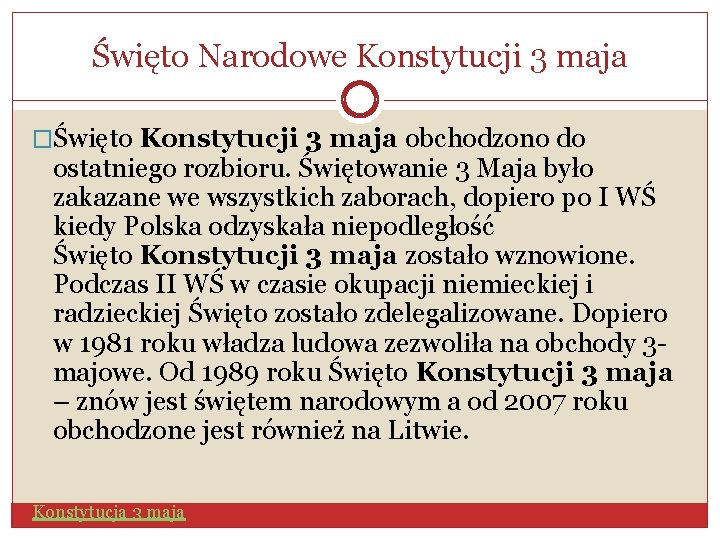 Święto Narodowe Konstytucji 3 maja �Święto Konstytucji 3 maja obchodzono do ostatniego rozbioru. Świętowanie