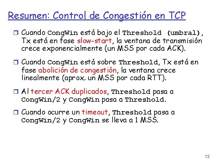 Resumen: Control de Congestión en TCP Cuando Cong. Win está bajo el Threshold (umbral),