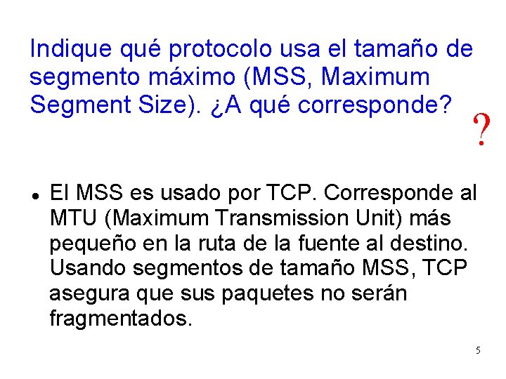 Indique qué protocolo usa el tamaño de segmento máximo (MSS, Maximum Segment Size). ¿A