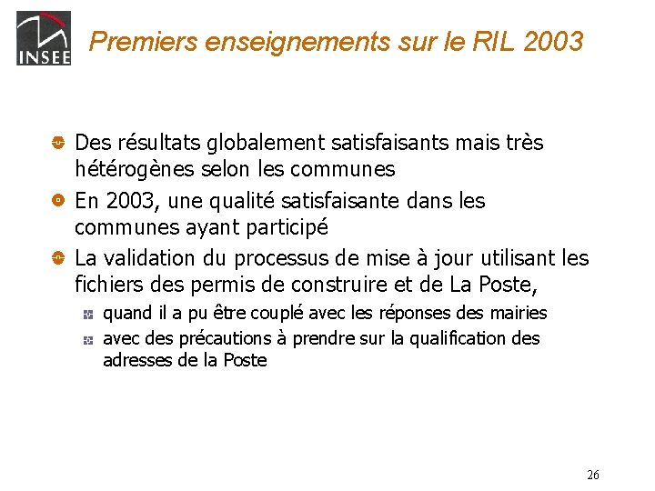 Premiers enseignements sur le RIL 2003 Des résultats globalement satisfaisants mais très hétérogènes selon