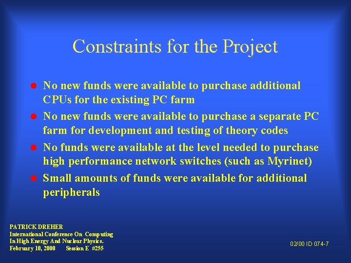 Constraints for the Project No new funds were available to purchase additional CPUs for
