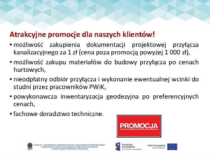 Atrakcyjne promocje dla naszych klientów! • możliwość zakupienia dokumentacji projektowej przyłącza kanalizacyjnego za 1