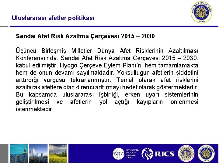 Uluslararası afetler politikası Sendai Afet Risk Azaltma Çerçevesi 2015 – 2030 Üçüncü Birleşmiş Milletler