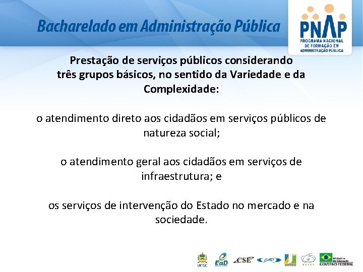 Prestação de serviços públicos considerando três grupos básicos, no sentido da Variedade e da