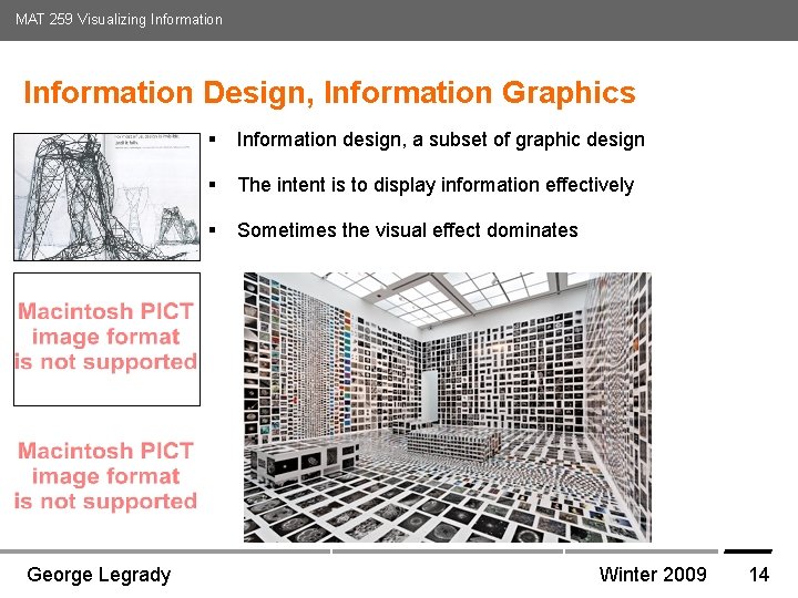 MAT 259 Visualizing Information Design, Information Graphics § Information design, a subset of graphic MAT 259 Visualizing Information Design, Information Graphics § Information design, a subset of graphic