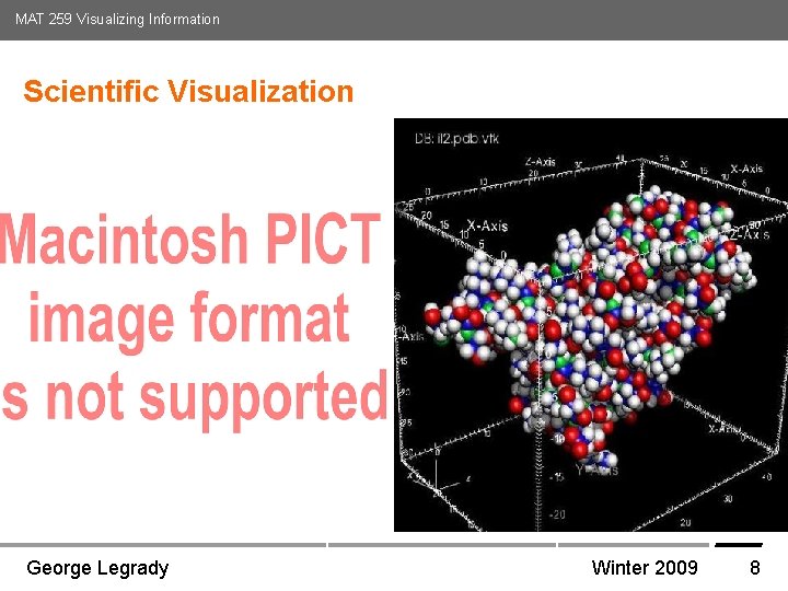 MAT 259 Visualizing Information Scientific Visualization Media Arts and Technology Graduate Program UC Santa MAT 259 Visualizing Information Scientific Visualization Media Arts and Technology Graduate Program UC Santa