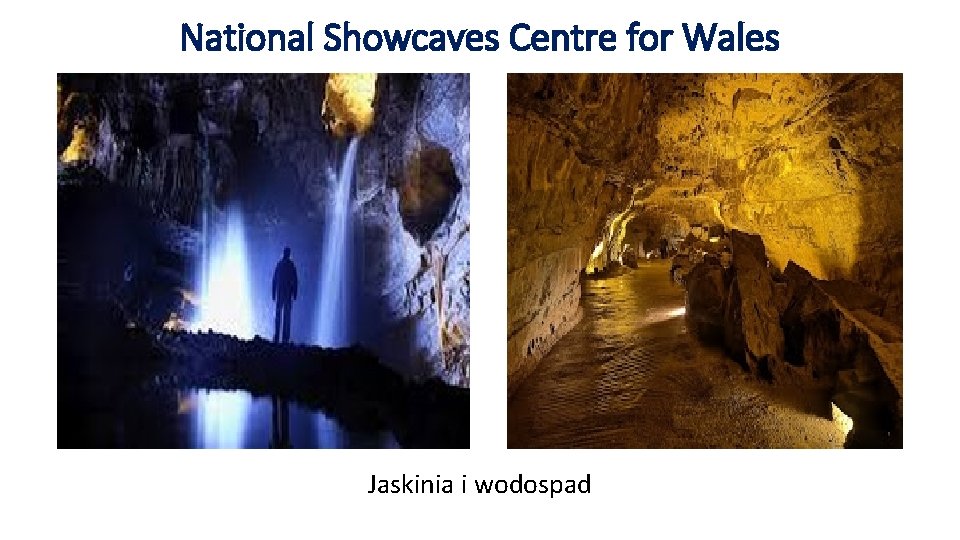 National Showcaves Centre for Wales Jaskinia i wodospad 