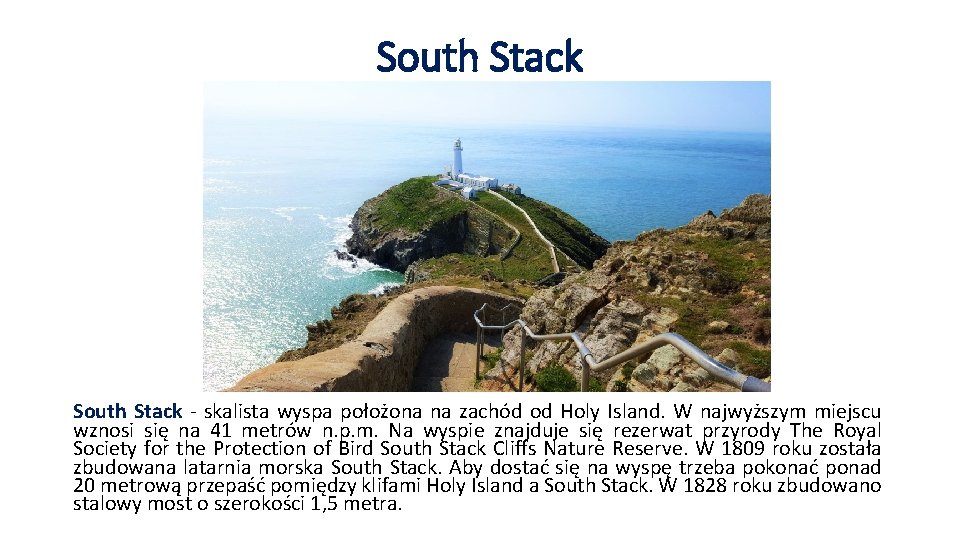 South Stack - skalista wyspa położona na zachód od Holy Island. W najwyższym miejscu