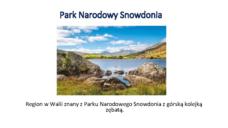 Park Narodowy Snowdonia Region w Walii znany z Parku Narodowego Snowdonia z górską kolejką