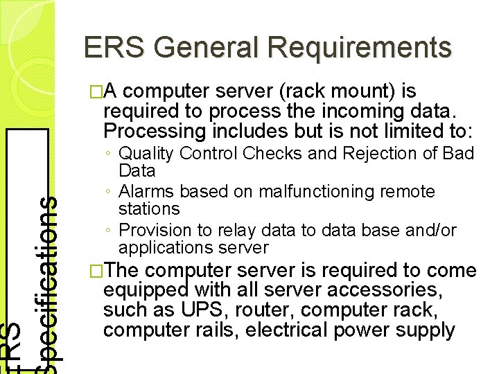 RS pecifications ERS General Requirements �A computer server (rack mount) is required to process