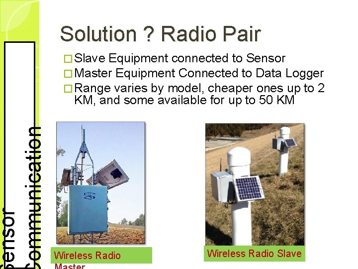 ensor ommunication Solution ? Radio Pair � Slave Equipment connected to Sensor � Master