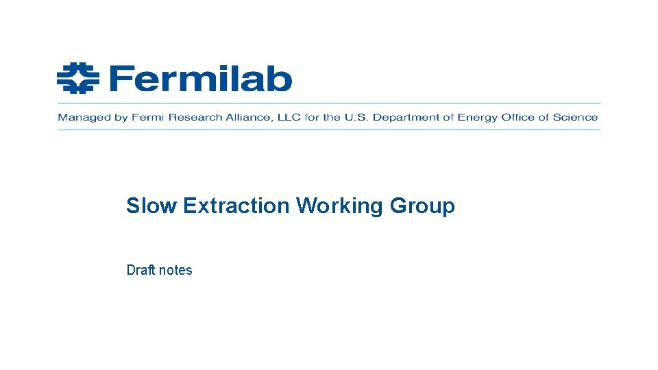 Slow Extraction Working Group Draft notes 