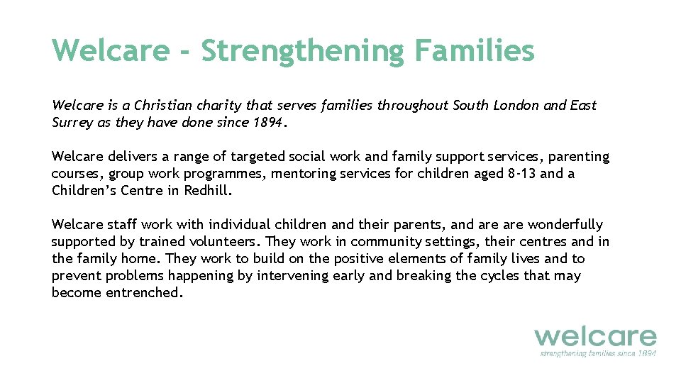 Welcare - Strengthening Families Welcare is a Christian charity that serves families throughout South