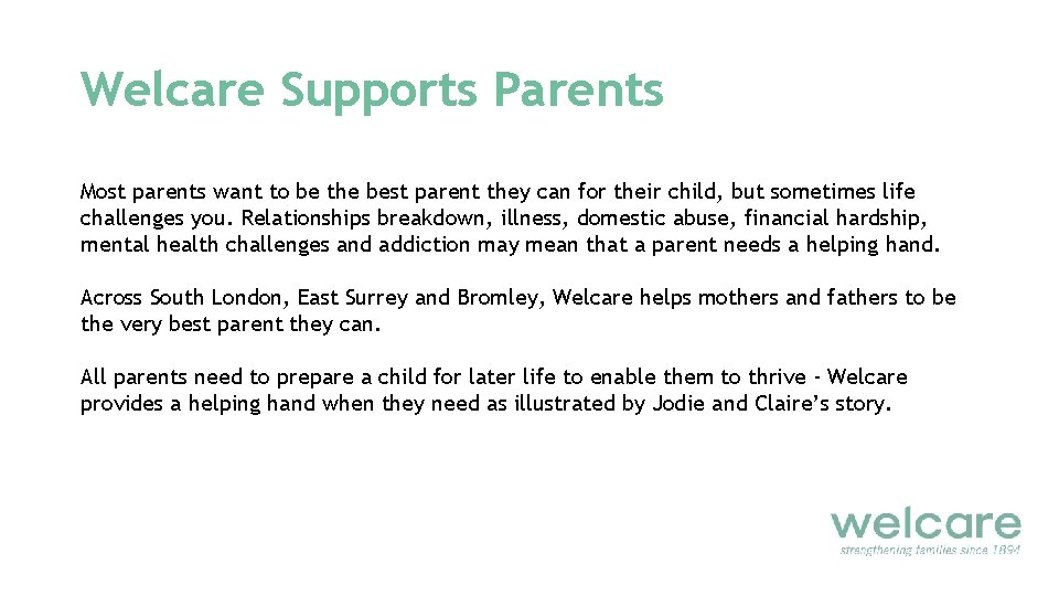 Welcare Supports Parents Most parents want to be the best parent they can for