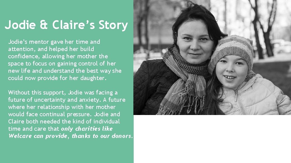 Jodie & Claire’s Story Jodie’s mentor gave her time and attention, and helped her