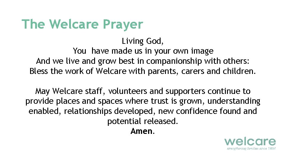 The Welcare Prayer Living God, You have made us in your own image And