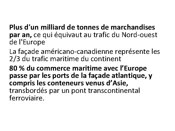 Plus d'un milliard de tonnes de marchandises par an, ce qui équivaut au trafic