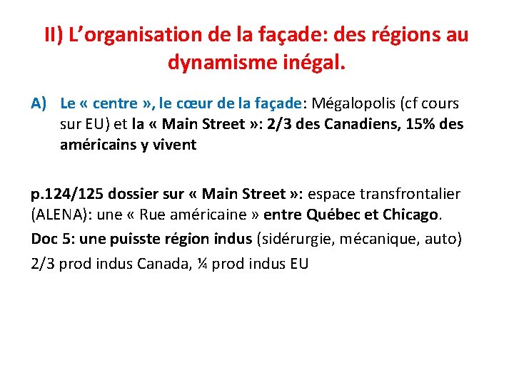 II) L’organisation de la façade: des régions au dynamisme inégal. A) Le « centre