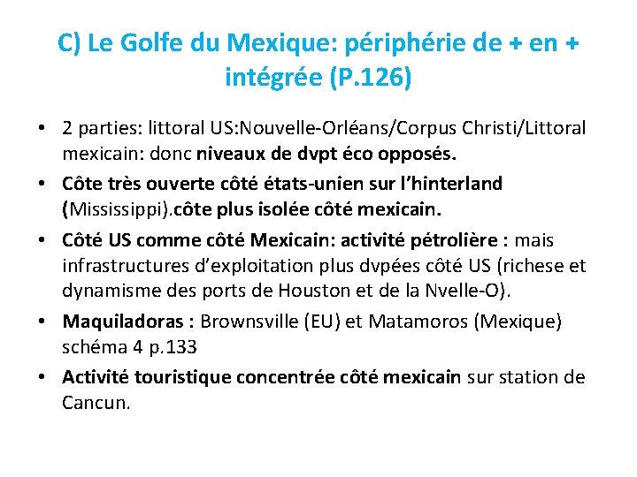 C) Le Golfe du Mexique: périphérie de + en + intégrée (P. 126) •