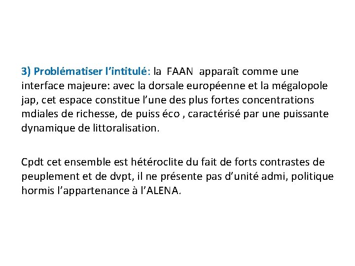 3) Problématiser l’intitulé: la FAAN apparaît comme une interface majeure: avec la dorsale européenne